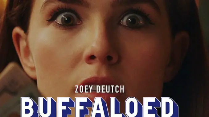 Buffaloed: Zoey Deutch
