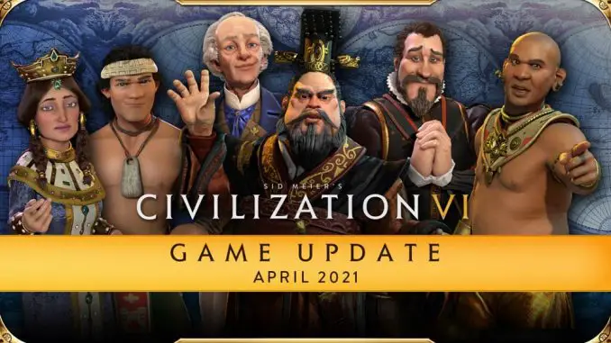 Civilization VI: Update April 2021