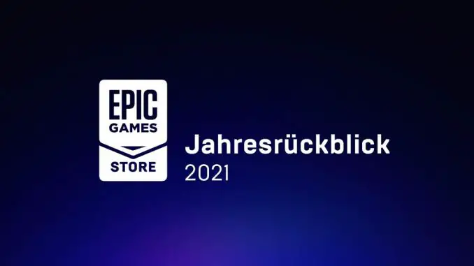 Epic Games Store - Jahresrückblick 2021