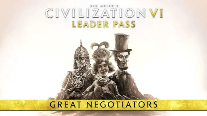 Civilization VI: Leader Pass - Great-Negotiators